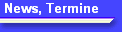 News, Termine